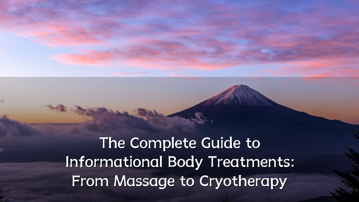 The Complete Guide to Informational Body Treatments: From Massage to Cryotherapy