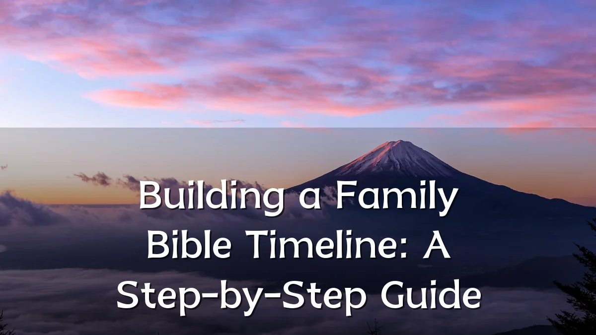 Building a Family Bible Timeline: A Step-by-Step Guide