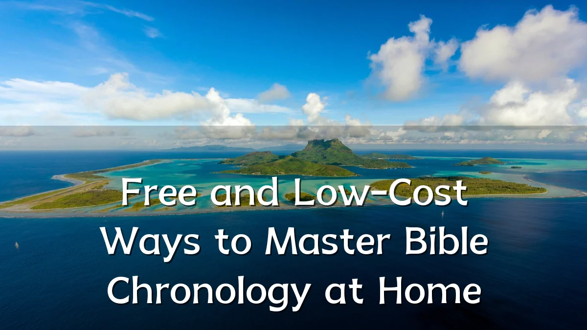 Free and Low-Cost Ways to Master Bible Chronology at Home