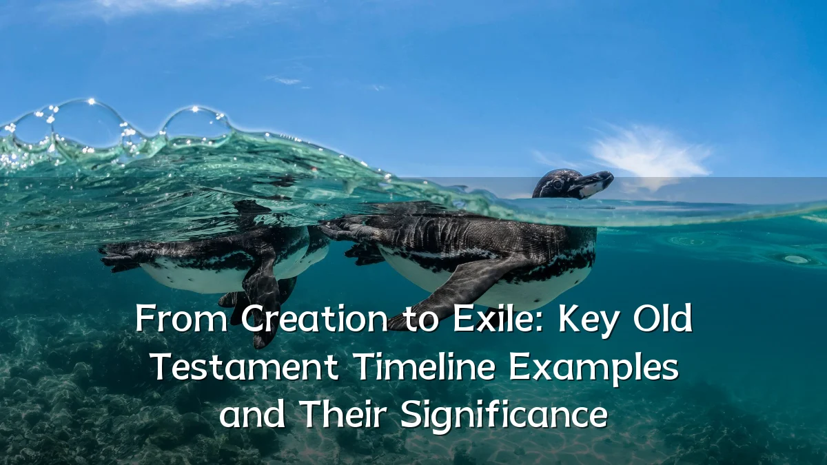 From Creation to Exile: Key Old Testament Timeline Examples and Their Significance