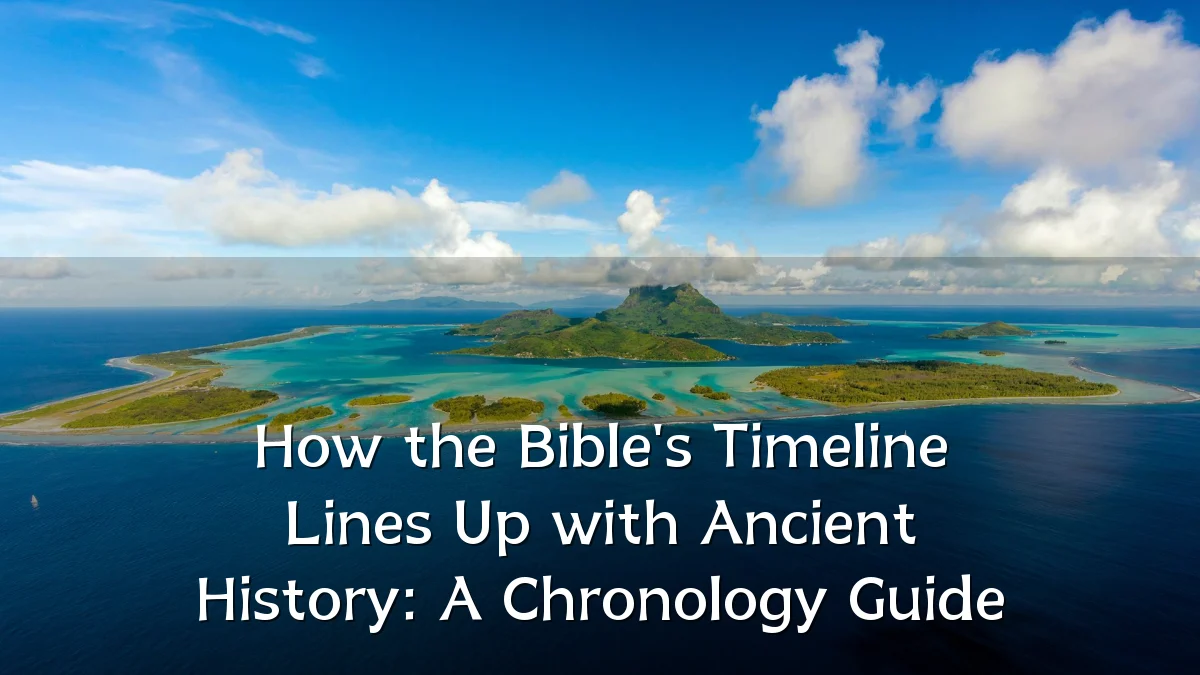How the Bible's Timeline Lines Up with Ancient History: A Chronology Guide