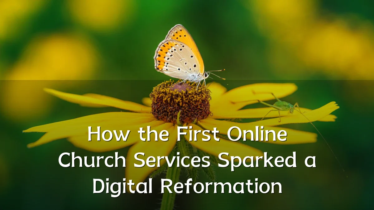 How the First Online Church Services Sparked a Digital Reformation