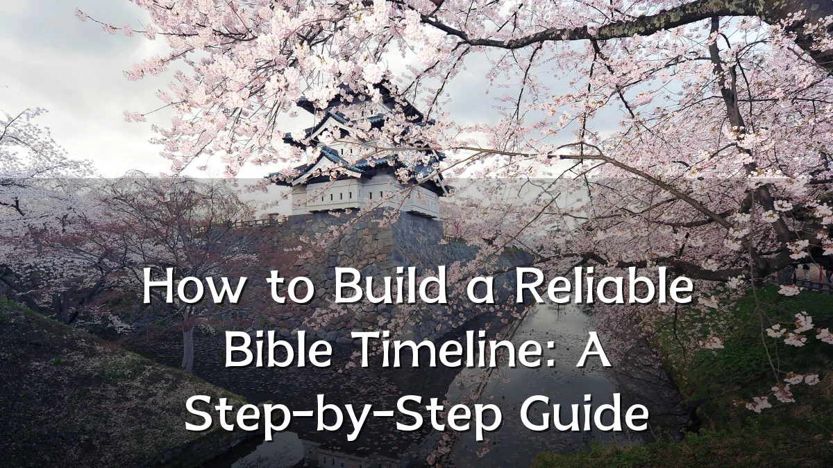 How to Build a Reliable Bible Timeline: A Step-by-Step Guide