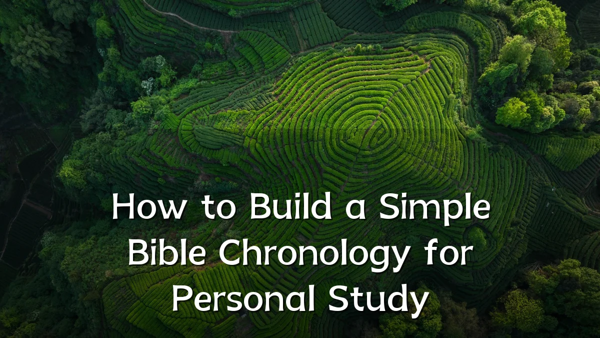 How to Build a Simple Bible Chronology for Personal Study
