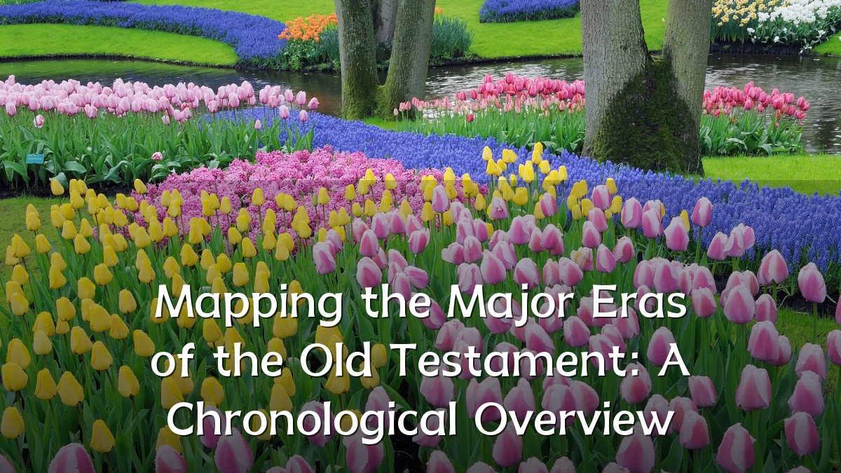 Mapping the Major Eras of the Old Testament: A Chronological Overview