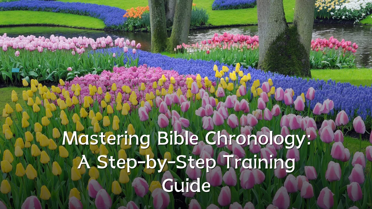 Mastering Bible Chronology: A Step-by-Step Training Guide