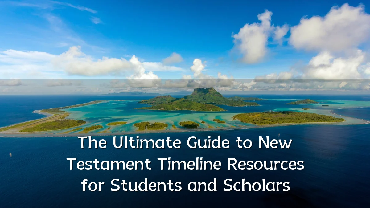 The Ultimate Guide to New Testament Timeline Resources for Students and Scholars