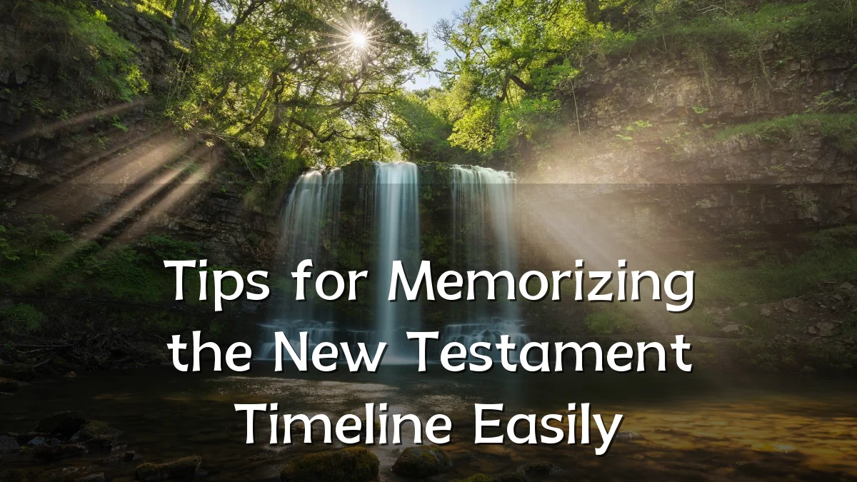 Tips for Memorizing the New Testament Timeline Easily