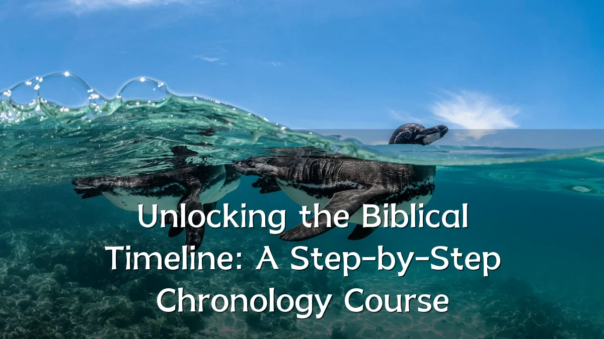Unlocking the Biblical Timeline: A Step-by-Step Chronology Course