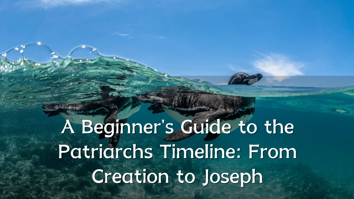 A Beginner's Guide to the Patriarchs Timeline: From Creation to Joseph