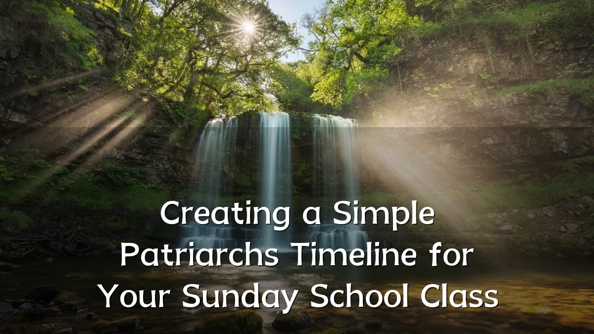 Creating a Simple Patriarchs Timeline for Your Sunday School Class