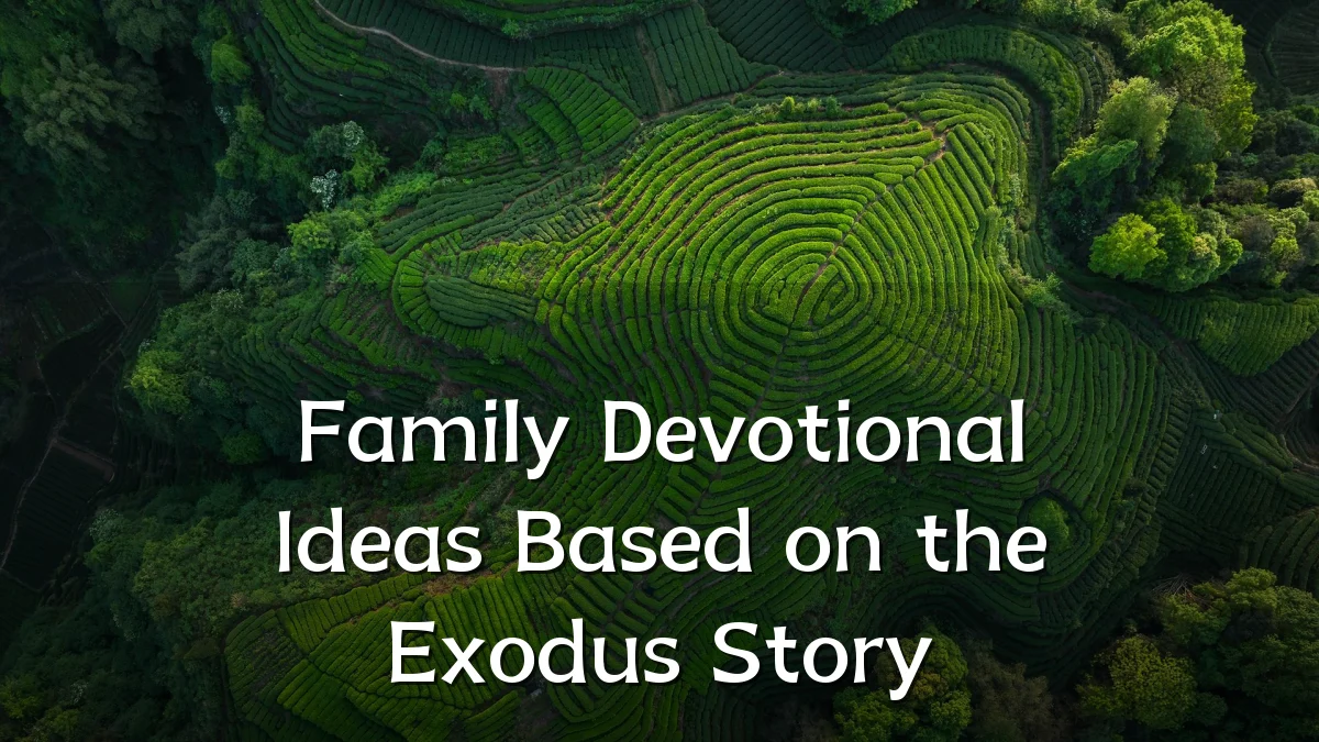 Family Devotional Ideas Based on the Exodus Story