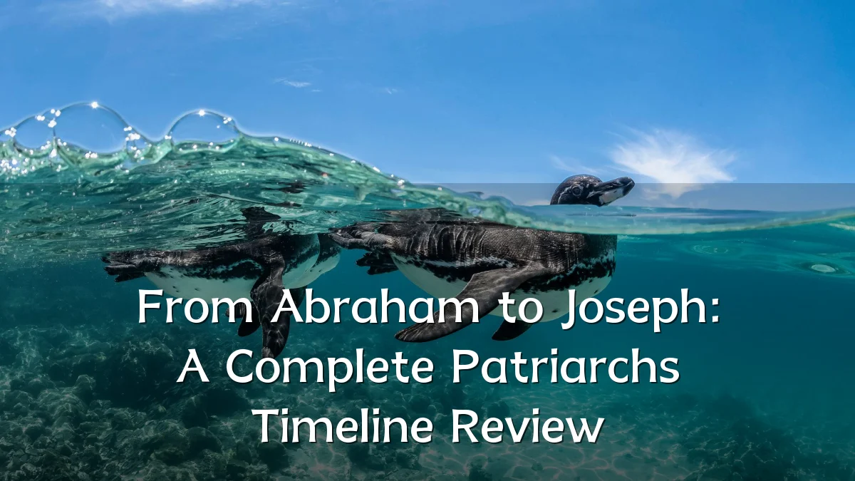 From Abraham to Joseph: A Complete Patriarchs Timeline Review
