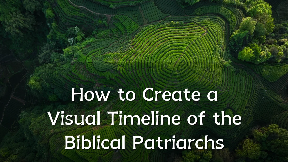 How to Create a Visual Timeline of the Biblical Patriarchs