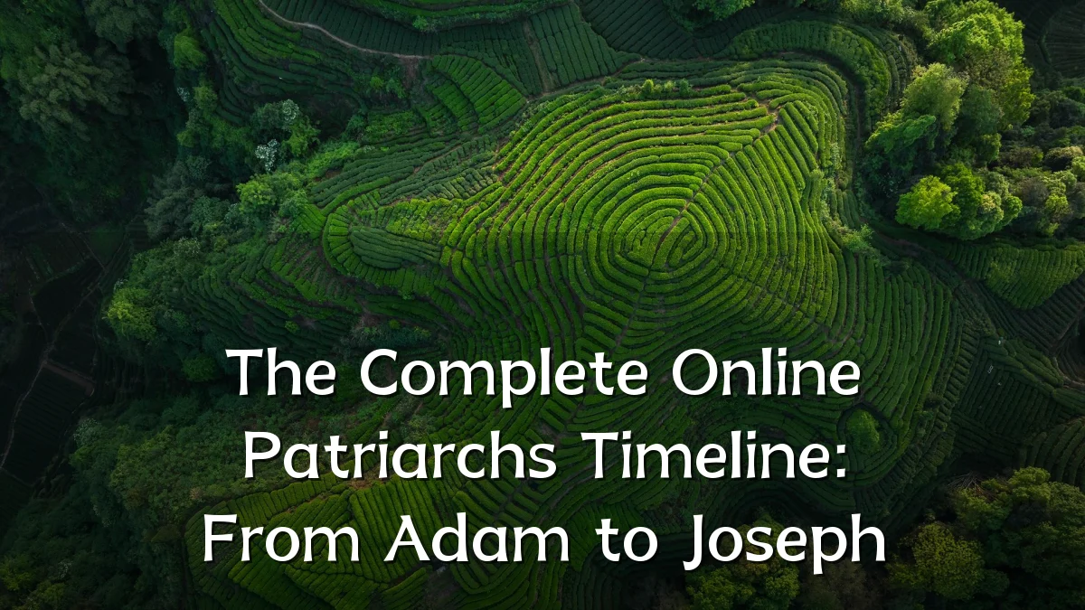 The Complete Online Patriarchs Timeline: From Adam to Joseph